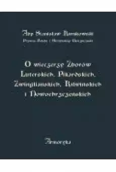 O wieczerzy Zborów Luterskich Pikardskich Zwingliańskich Kalwińskich i Nowochrzczeńskich Książki Ebooki