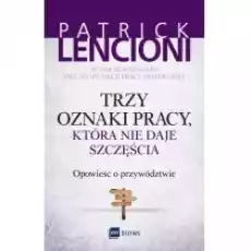 Trzy oznaki pracy która nie daje szczęścia Książki Biznes i Ekonomia