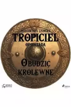 Tropiciel opowiada Obudzić królewnę Książki Audiobooki