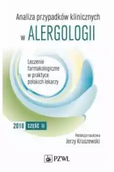 Analiza przypadków klinicznych w alergologii Leczenie farmakologiczne w praktyce polskich lekarzy Część II Książki Audiobooki