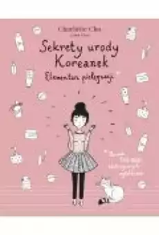 Sekrety urody Koreanek Elementarz pielęgnacji Książki Ebooki