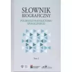 Słownik biograficzny polskiego katolicyzmu T2 Książki Biograficzne