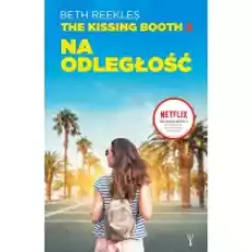 Na odległość The Kissing Booth Tom 2 Książki Dla młodzieży