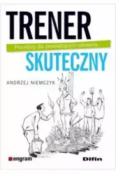 Trener skuteczny Procedury dla prowadzących Książki Nauki społeczne Psychologiczne