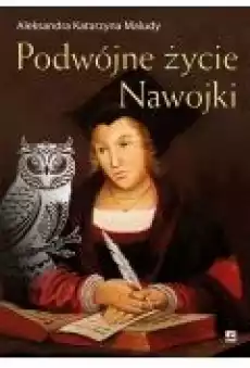 Podwójne życie Nawojki Książki Biograficzne