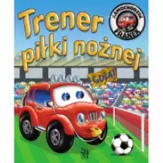 Trener piłki nożnej Samochodzik Franek Książki Dla dzieci