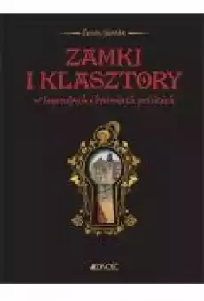 Zamki i klasztory w legendach i baśniach polskich Książki Kultura i sztuka