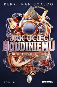 Jak uciec Houdiniemu Stalking Jack the Ripper Książki Dla młodzieży