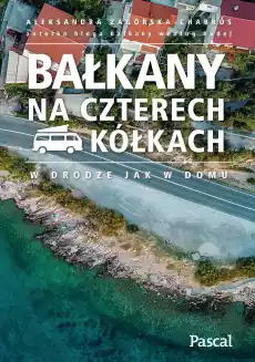 Bałkany na czterech kółkach Książki Turystyka mapy atlasy