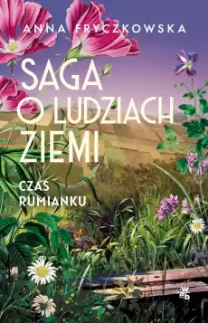 Czas rumianku Saga o ludziach ziemi Tom 2 Książki Literatura obyczajowa