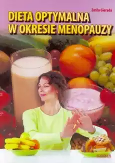 Dieta optymalna w okresie menopauzy Książki Kucharskie