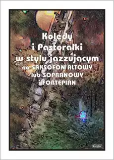 Kolędy i pastorałki w stylu jazzującym Książki Sztuka