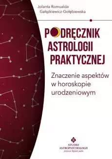 Podręcznik astrologii praktycznej Znaczenie aspektów w horoskopie urodzeniowym Książki Ezoteryka senniki horoskopy