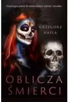 Oblicza śmierci Książki Literatura faktu