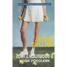 Żony z Hollywood II Nowe pokolenie Jackie Collins Książki Literatura obyczajowa