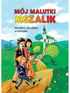 Mój malutki mszalik Modlitwy dzieci w kościele Książki Religia