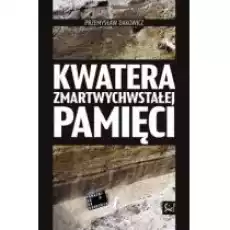 Kwatera zmartwychwstałej pamięci Książki Literatura faktu