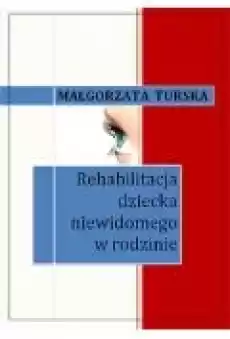 Rehabilitacja dziecka niewidomego w rodzinie Książki Ebooki