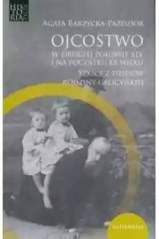 Ojcostwo w drugiej połowie XIX i na poczatku XX w Książki Audiobooki