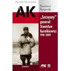 Szczęsny generał Stanisław Karolkiewicz 19182009 Książki Biograficzne