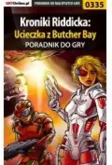 Kroniki Riddicka Ucieczka z Butcher Bay poradnik do gry Książki Ebooki