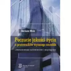 Poczucie jakości życia u pracowników wyższego szczebla Książki Nauki humanistyczne