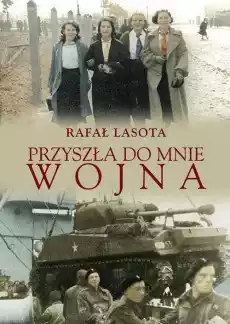 Przyszła do mnie wojna Książki Militaria