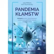 Pandemia kłamstw Szokująca prawda o skorumpowanym świecie nauki i epidemiach których mogliśmy uniknąć Książki Literatura faktu