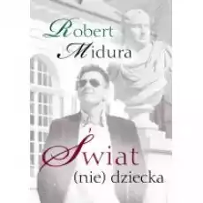 Świat nie dziecka Książki PoezjaDramat