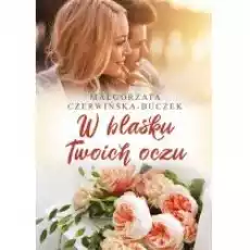 W blasku Twoich oczu Książki Literatura obyczajowa