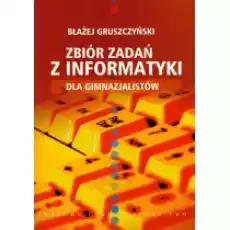 Zbiór Zadań Z Informatyki Dla Gimnazjalistów Książki Podręczniki i lektury