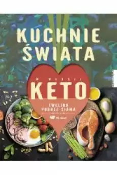 Kuchnie świata w wersji keto Książki Zdrowie medycyna