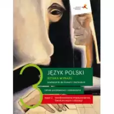 Sztuka wyrazu 3 Część 2 Dwudziestolecie międzywojenne literatura wojny i okupacji Podręcznik do liceum i technikum Zakres Książki Podręczniki i lektury