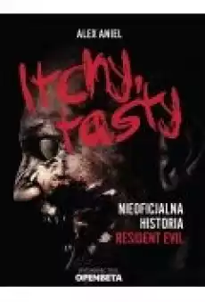 Itchy tasty Nieoficjalna historia Resident Evil Książki Biograficzne