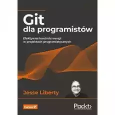 Git dla programistów Efektywna kontrola wersji Książki Nauki ścisłe