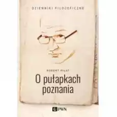 Dzienniki filozoficzne O pułapkach poznania Książki Literatura faktu