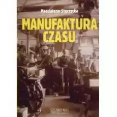 Manufaktura czasu Książki Literatura obyczajowa