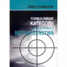 Formułowanie kategorii pojęciowej bezpieczeństwa Książki Podręczniki i lektury