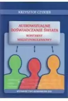 Audiowizualne doświadczanie świata Książki Nauki humanistyczne