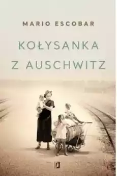 Kołysanka z Auschwitz Książki Powieści i opowiadania