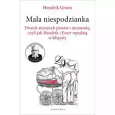 Mała niespodzianka Dwóch starszych panów i niemowlę czyli jak Hendrik i Evert wpadają w kłopoty Książki Literatura piękna