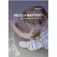 Oblicza wartości ujęcie pedagogicznofilozof Książki Nauki humanistyczne