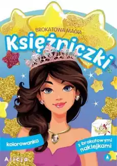 Brokatowa magia Księżniczki Alicja Książki Dla dzieci