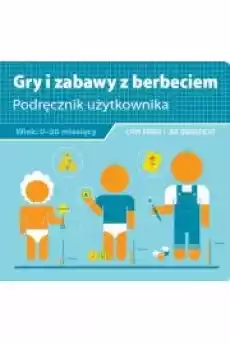 Gry i zabawy z berbeciem Podręcznik użytkownika Książki Poradniki