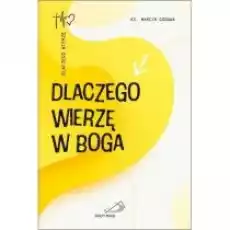 Dlaczego wierzę w Boga Książki Religia