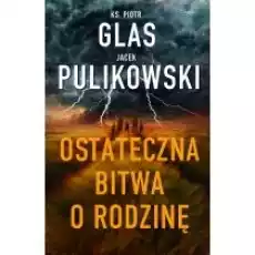 Ostateczna bitwa o rodzinę Książki Religia