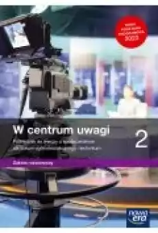 W centrum uwagi 2 Podręcznik do wiedzy o społeczeństwie dla liceum ogólnokształcącego i technikum Zakres rozszerzony Książki Podręczniki i lektury