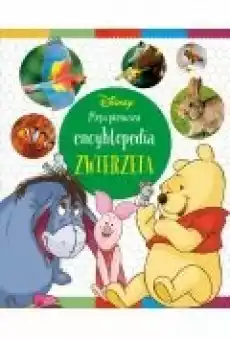 Moja pierwsza encyklopedia Zwierzęta Disney Książki Dla dzieci