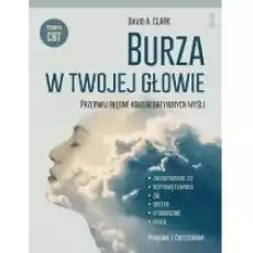 Burza w twojej głowie Przerwij błędne koło Książki Nauki humanistyczne