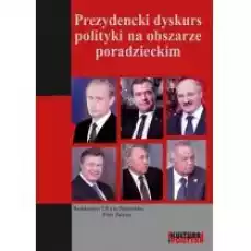 Prezydencki dyskurs polityki na obszarze poradzieckim Książki Historia